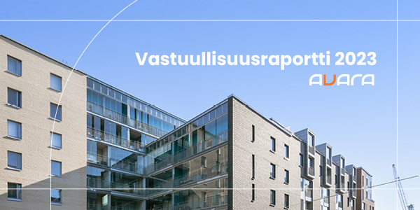 Vastuullisuusraporttimme Vuodelta 2023 On Julkaistu - Avara Oy